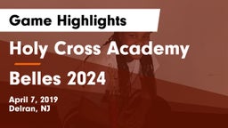 Holy Cross Academy vs Belles 2024 Game Highlights - April 7, 2019
