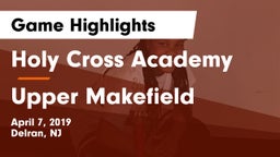 Holy Cross Academy vs Upper Makefield Game Highlights - April 7, 2019
