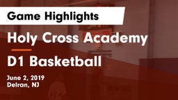 Holy Cross Academy vs D1 Basketball Game Highlights - June 2, 2019