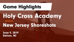 Holy Cross Academy vs New Jersey Shoreshots Game Highlights - June 9, 2019