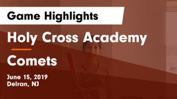 Holy Cross Academy vs Comets Game Highlights - June 15, 2019