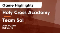 Holy Cross Academy vs Team Sol Game Highlights - June 24, 2019