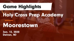 Holy Cross Prep Academy vs Moorestown  Game Highlights - Jan. 13, 2020