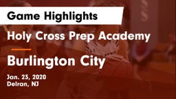 Holy Cross Prep Academy vs Burlington City  Game Highlights - Jan. 23, 2020