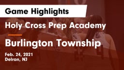 Holy Cross Prep Academy vs Burlington Township  Game Highlights - Feb. 24, 2021