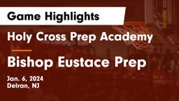 Holy Cross Prep Academy vs Bishop Eustace Prep  Game Highlights - Jan. 6, 2024