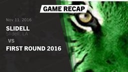 Recap: Slidell  vs. FIRST ROUND 2016 2016