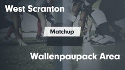 Matchup: West Scranton vs. Wallenpaupack Area  2016