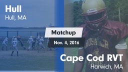 Matchup: Hull vs. Cape Cod RVT  2016