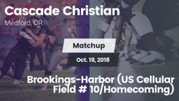Matchup: Cascade Christian vs. Brookings-Harbor (US Cellular Field # 10/Homecoming) 2018