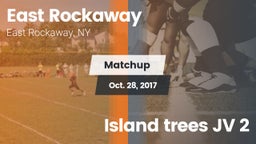 Matchup: East Rockaway vs. Island trees JV 2 2017