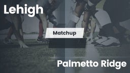 Matchup: Lehigh vs. Palmetto Ridge  2016
