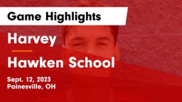 Harvey  vs Hawken School Game Highlights - Sept. 12, 2023