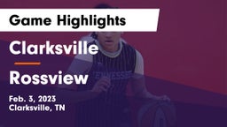 Clarksville  vs Rossview  Game Highlights - Feb. 3, 2023