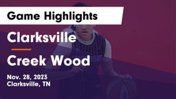 Clarksville  vs Creek Wood  Game Highlights - Nov. 28, 2023
