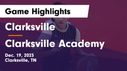 Clarksville  vs Clarksville Academy Game Highlights - Dec. 19, 2023