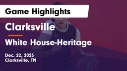 Clarksville  vs White House-Heritage  Game Highlights - Dec. 22, 2023