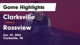 Clarksville  vs Rossview  Game Highlights - Jan. 22, 2024