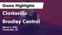 Clarksville  vs Bradley Central  Game Highlights - March 6, 2024