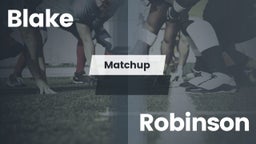 Matchup: Blake vs. Robinson  2016