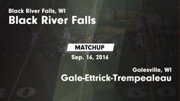 Matchup: Black River Falls vs. Gale-Ettrick-Trempealeau  2016