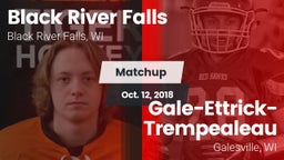 Matchup: Black River Falls vs. Gale-Ettrick-Trempealeau  2018