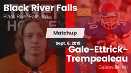 Matchup: Black River Falls vs. Gale-Ettrick-Trempealeau  2019