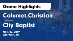 Calumet Christian  vs City Baptist Game Highlights - Nov. 22, 2019