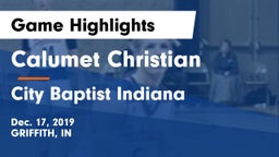 Calumet Christian  vs City Baptist  Indiana Game Highlights - Dec. 17, 2019