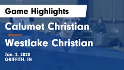 Calumet Christian  vs Westlake Christian Game Highlights - Jan. 2, 2020