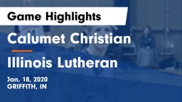 Calumet Christian  vs Illinois Lutheran Game Highlights - Jan. 18, 2020