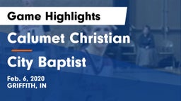 Calumet Christian  vs City Baptist Game Highlights - Feb. 6, 2020