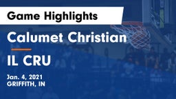 Calumet Christian  vs IL CRU Game Highlights - Jan. 4, 2021