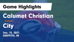 Calumet Christian  vs City Game Highlights - Jan. 15, 2021