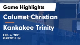 Calumet Christian  vs Kankakee Trinity Game Highlights - Feb. 3, 2021