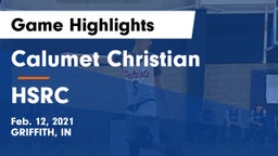 Calumet Christian  vs HSRC Game Highlights - Feb. 12, 2021