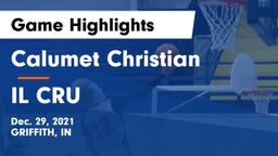 Calumet Christian  vs IL CRU Game Highlights - Dec. 29, 2021