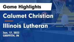 Calumet Christian  vs Illinois Lutheran Game Highlights - Jan. 17, 2022