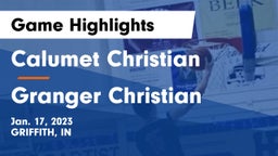 Calumet Christian  vs Granger Christian Game Highlights - Jan. 17, 2023