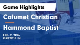 Calumet Christian  vs Hammond Baptist Game Highlights - Feb. 2, 2023