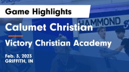 Calumet Christian  vs Victory Christian Academy Game Highlights - Feb. 3, 2023