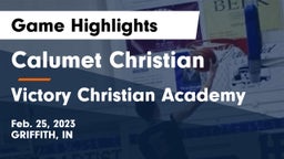 Calumet Christian  vs Victory Christian Academy Game Highlights - Feb. 25, 2023