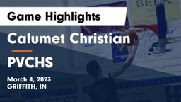 Calumet Christian  vs PVCHS Game Highlights - March 4, 2023