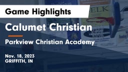 Calumet Christian  vs Parkview Christian Academy Game Highlights - Nov. 18, 2023