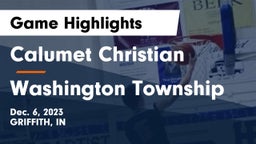 Calumet Christian  vs Washington Township Game Highlights - Dec. 6, 2023