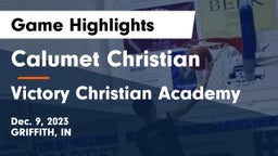 Calumet Christian  vs Victory Christian Academy Game Highlights - Dec. 9, 2023