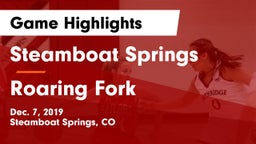 Steamboat Springs  vs Roaring Fork  Game Highlights - Dec. 7, 2019