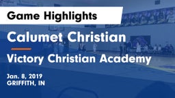 Calumet Christian  vs Victory Christian Academy Game Highlights - Jan. 8, 2019