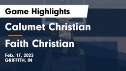 Calumet Christian  vs Faith Christian  Game Highlights - Feb. 17, 2023