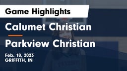 Calumet Christian  vs Parkview Christian  Game Highlights - Feb. 18, 2023